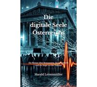 Die digitale Seele Österreichs: Ein Roman über Bewusstsein, Quantenphysik und die Angst vor der Zukunft