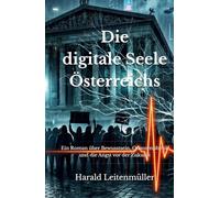 Die digitale Seele Österreichs: Ein Roman über Bewusstsein, Quantenphysik und die Angst vor der Zukunft