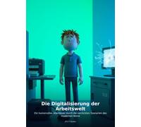 Die Digitalisierung der Arbeitswelt: Ein humorvolles Abenteuer durch die verrückten Szenarien des modernen Büros