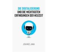 Die Digitalisierung Und Die Wichtigsten Erfindungen Der Neuzeit (ebook