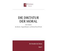 Die Diktatur der Moral: Eine Analyse des Buches »Angststillstand« von Richard David Precht (Die Verwalter des Scheins)