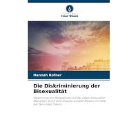 Die Diskriminierung der Bisexualität: Gewinnung von Perspektiven auf das Leben bisexueller Menschen durch eine Analyse sozialer Medien mit Hilfe der Grounded Theory