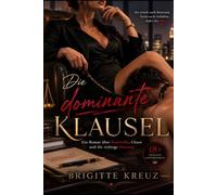 Die dominante Klausel: Ein Roman über Kontrolle, Chaos und die richtige Passung