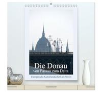 Die Donau von Passau zum Delta (hochwertiger Premium Wandkalender 2026 DIN A2 hoch), Kunstdruck in Hochglanz: Europäische Kulturlandschaft am Strom