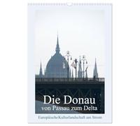 Die Donau von Passau zum Delta (Wandkalender 2026 DIN A3 hoch), CALVENDO Monatskalender: Europäische Kulturlandschaft am Strom