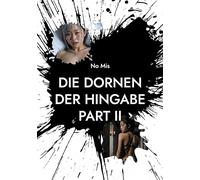 Die Dornen der Hingabe - Part II: 2