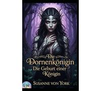 Die Dornenkönigin - Die Geburt der Königin: Band 1