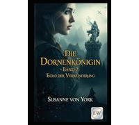 Die Dornenkönigin - Echo der Verwunderung: Band 2