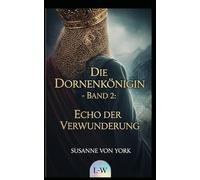 Die Dornenkönigin - Echo der Verwunderung: Band 2