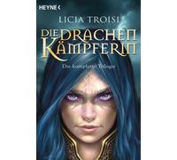Die Drachenkämpferin: Die komplette Trilogie. Die Drachenkämpferin: Im Land des Windes / Der Auftrag des Magiers / Der Talisman der Macht: 53358