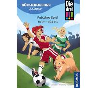 Die drei !!!, Bücherhelden 2. Klasse, Falsches Spiel beim Fußball: Gut lesen können - Spannende Detektivgeschichten mit Kim, Franzi und Marie - Kinderbuch für Erstleser ab 7 Jahren