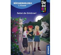 Die drei !!!, Bücherhelden 2. Klasse, Rettet die Einhörner!: Gut lesen können - Kinderbuch für Erstleser ab 7 Jahren - Spannende Detektivgeschichten mit Kim, Franzi und Marie