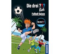 Die drei ??? Kids, 107, Fußball-Spione: Ein aufregender Kinderkrimi zur Fußball-WM mit Justus, Peter und Bob in der bekannten Reihe für Kinder ab 8 Jahren.