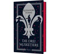 Die drei Musketiere: Roman | Liebe, Loyalität und Verrat | Das größte Abenteuer der Weltliteratur | Geschenkbuch mit Farbschnitt