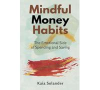 Die drei Ostindienfahrer : abentheuerliche Reisegeschichten: The Emotional Side of Spending and Saving: Understand money feelings and make calmer financial choices