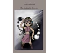 Die dreiäugige Seherin: oder Warum die Weltgeschichte so geschrieben wurde