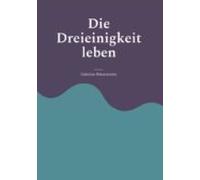 Die Dreieinigkeit Leben (ebook)
