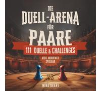 Die Duell-Arena für Paare: 111 Duelle und Challenges, viele davon mehrfach spielbar - das Duellbuch für Wettkämpfe zu zweit, Date Nights und gemeinsame Spieleabende, auch mit Freunden.
