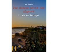 Die dunkle Seite der Algarve - Krimis aus Portugal