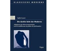 Die dunkle Seite der Moderne: Adaptionen des Schwarzromantischen in der Erzählliteratur des frühen 20. Jahrhunderts: 54