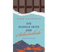 Die dunkle Seite der Schokolade: Die dunklen Geheimnisse der Schokoladenindustrie. Fesselnder Kriminalroman mit Insiderwissen - Kriminalroman