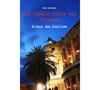Die dunkle Seite von Palermo - Krimis aus Sizilien