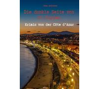 Die dunkle Seite von St.Tropez - Krimis von der Côte d'Azur