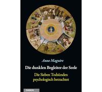 Die dunklen Begleiter der Seele: Die Sieben Todsünden psychologisch betrachtet