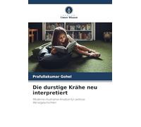Die durstige Krähe neu interpretiert: Moderne illustrative Ansätze für zeitlose Moralgeschichten