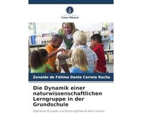 Die Dynamik einer naturwissenschaftlichen Lerngruppe in der Grundschule: Operative Gruppen und Bindungstheorie beim Lernen