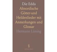 Die Edda: Altnordische Götter-und Heldenlieder mit Anmerkungen und Glossar