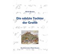 Die edelste Tochter der Grafik: Ein Pfalz-Roman