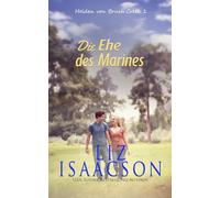 Die Ehe des Marines: Kleinstadtromantik mit Herz (Helden von Brush Creek)