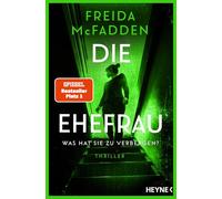 Die Ehefrau - Was hat sie zu verbergen?: Thriller