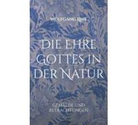 Die Ehre Gottes In Der Natur (ebook)