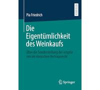 Die Eigentümlichkeit des Weinkaufs: Über die Sonderstellung der emptio vini im römischen Vertragsrecht