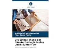 Die Einbeziehung der Nanotechnologie in den Chemieunterricht: Ermittlungsaktivitäten im Mittelpunkt