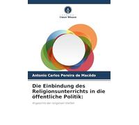 Die Einbindung des Religionsunterrichts in die öffentliche Politik:: Angesichts der religiösen Vielfalt