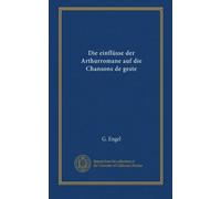 Die einflüsse der Arthurromane auf die Chansons de geste