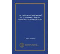 Die einfluss des bergbaus auf die erste entwicklung der forstwirtschaft in Deutschland