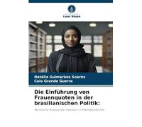 Die Einführung von Frauenquoten in der brasilianischen Politik: Rechtliche Analyse der Inklusion in Machtpositionen