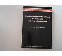 Die Einstellung der Bevölkerung zur Kriminalität und Verbrechenskontrolle. Ergebnisse einer repräsentativen Befragung der Zürcher Kantonsbevölkerung im internationalen Vergleich
