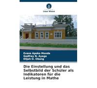 Die Einstellung und das Selbstbild der Schüler als Indikatoren für die Leistung in Mathe