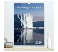 Die Eisberge von Ilulissat (hochwertiger Premium Wandkalender 2026 DIN A2 hoch), Kunstdruck in Hochglanz: Riesige Eisberge liegen vor der Bucht von ... den verschiedenen Farben sich präsentieren.