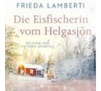 Die Eisfischerin vom Helgasjön (ungekürzt)