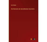 Die Elemente der darstellenden Geometrie