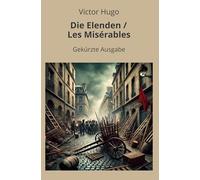 Die Elenden / Les Misérables - Gekürzt: Gekürzte Ausgabe