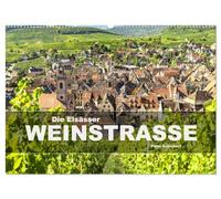 Die Elsässer Weinstraße (Wandkalender 2026 DIN A2 quer), CALVENDO Monatskalender: Eine wunderbare Reise durch die schönsten Dörfer der Elsässer Weinstraße.