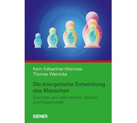 Die energetische Entwicklung des Menschen: Einsichten aus west-östlicher Tradition und Wissenschaft