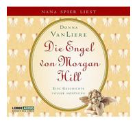 Die Engel von Morgan Hill: Eine Geschichte voller Hoffnung